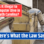 Is It Illegal to Dumpster Dive in South Carolina? Here’s What the Law Says