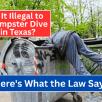 Is It Illegal to Dumpster Dive in Texas Here’s What the Law Says