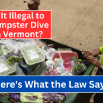 Is It Illegal to Dumpster Dive in Vermont Here’s What the Law Says