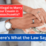 Is It Illegal to Marry Your Cousin in Massachusetts Here's What the Law Says