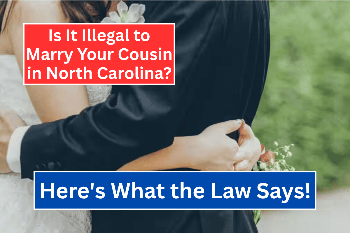 Is It Illegal to Marry Your Cousin in North Carolina? Here's What the Law Says
