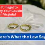 Is It Illegal to Marry Your Cousin in Virginia Here's What the Law Says