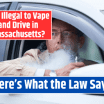 Is It Illegal to Vape and Drive in Massachusetts? Here's What the Law Says
