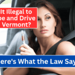 Is It Illegal to Vape and Drive in Vermont Here's What the Law Says