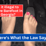 Is it illegal to Drive Barefoot in Georgia? Here's What Law Says!