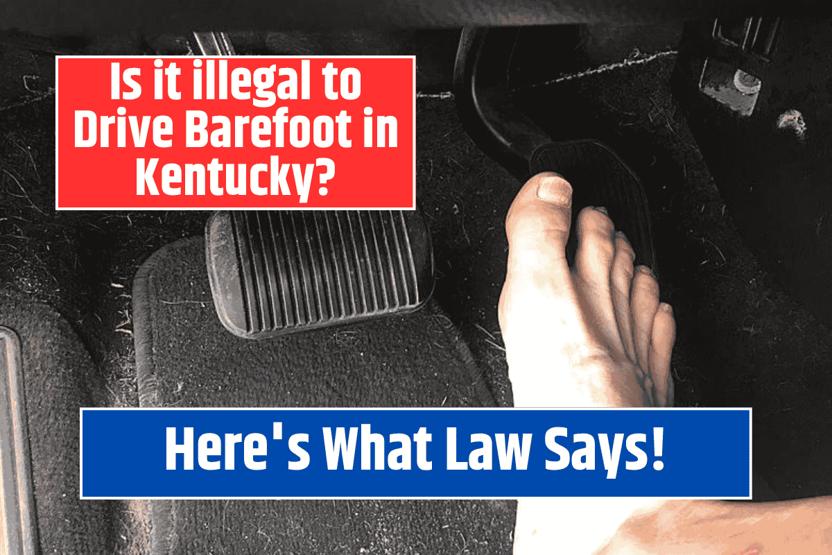 Is it illegal to Drive Barefoot in Kentucky Here's What Law Says!