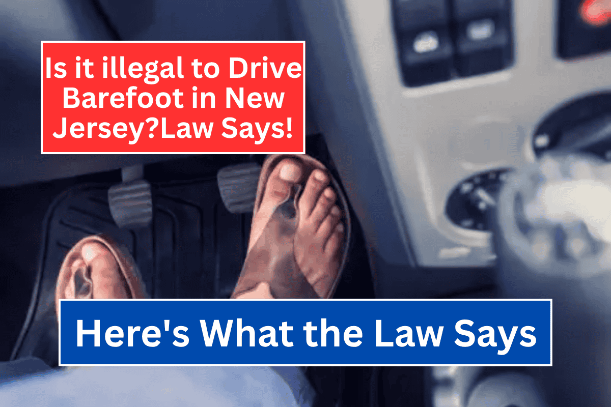 Is it illegal to Drive Barefoot in New Jersey Here's What Law Says!