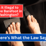 Is it illegal to Drive Barefoot in Washington Here's What Law Says!