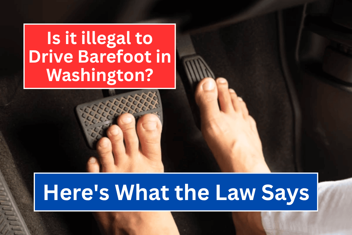 Is it illegal to Drive Barefoot in Washington Here's What Law Says!