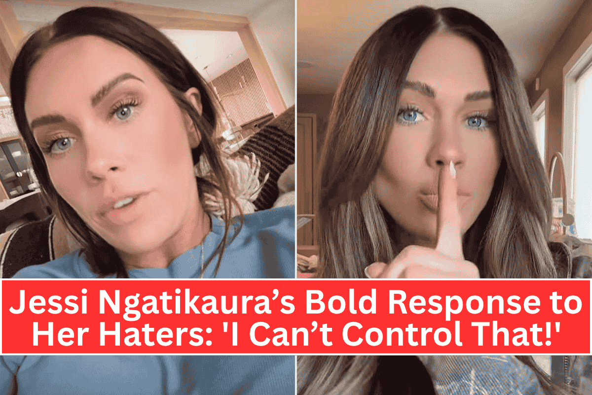 Jessi Ngatikaura’s Bold Response to Her Haters: 'I Can’t Control That!'