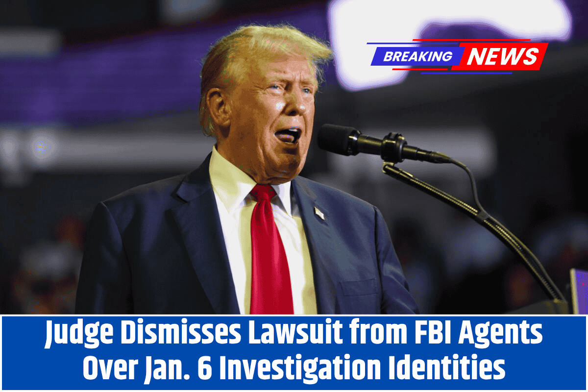 Judge Dismisses Lawsuit from FBI Agents Over Jan. 6 Investigation Identities