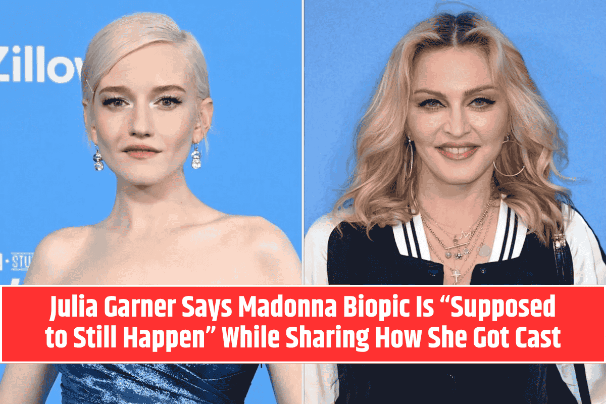 Julia Garner Says Madonna Biopic Is “Supposed to Still Happen” While Sharing How She Got Cast