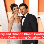 Katy Perry and Orlando Bloom Confirm Split, Focus on Co-Parenting Daughter Daisy