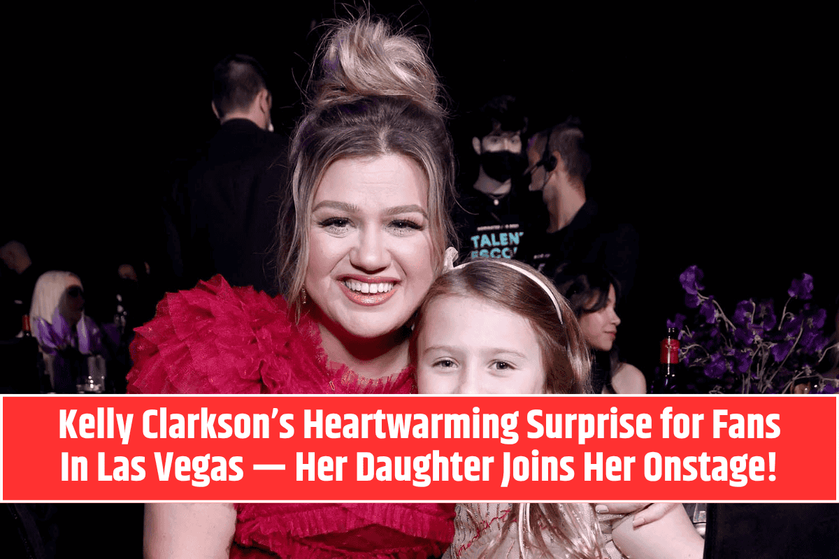 Kelly Clarkson’s Heartwarming Surprise for Fans In Las Vegas — Her Daughter Joins Her Onstage!