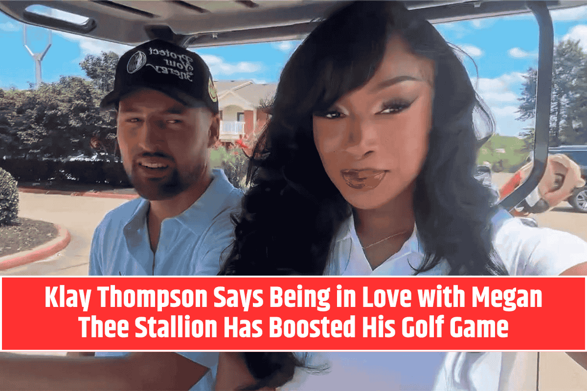 Klay Thompson Says Being in Love with Megan Thee Stallion Has Boosted His Golf Game