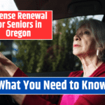 License Renewal for Seniors in Oregon: What You Need to Know