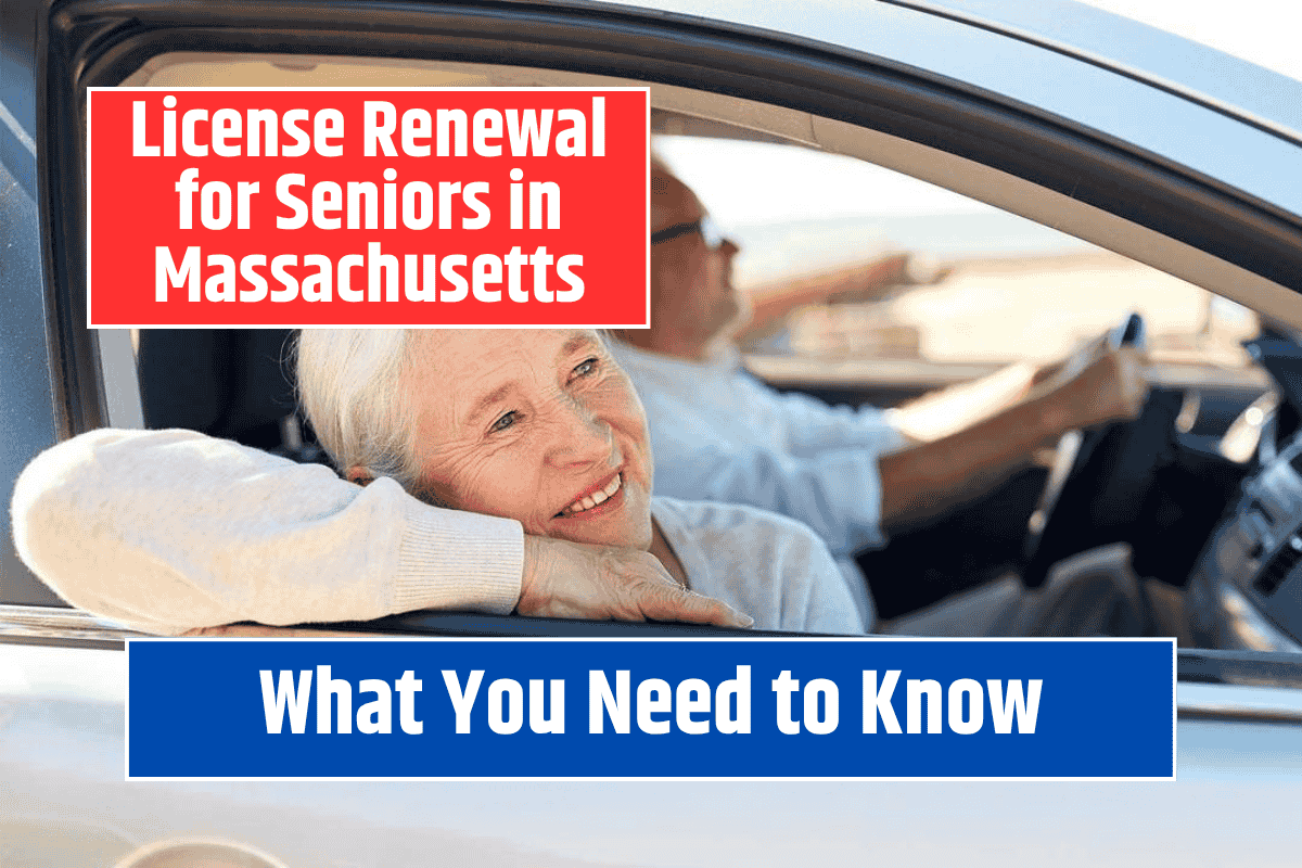 License Renewal for Seniors in Massachusetts: What You Need to Know