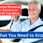 License Renewal for Seniors in North Carolina: What You Need to Know