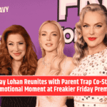 Lindsay Lohan Reunites with Parent Trap Co-Stars in an Emotional Moment at Freakier Friday Premiere