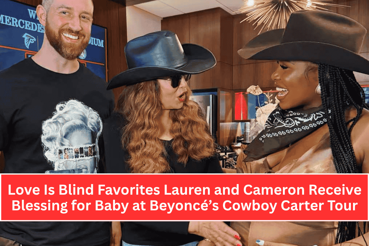 Love Is Blind Favorites Lauren and Cameron Receive Blessing for Baby at Beyoncé’s Cowboy Carter Tour