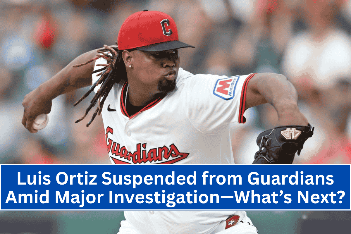 Luis Ortiz Suspended from Guardians Amid Major Investigation—What’s Next?