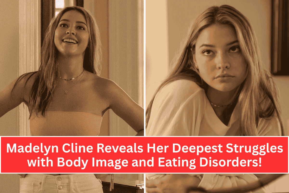 Madelyn Cline Reveals Her Deepest Struggles with Body Image and Eating Disorders!
