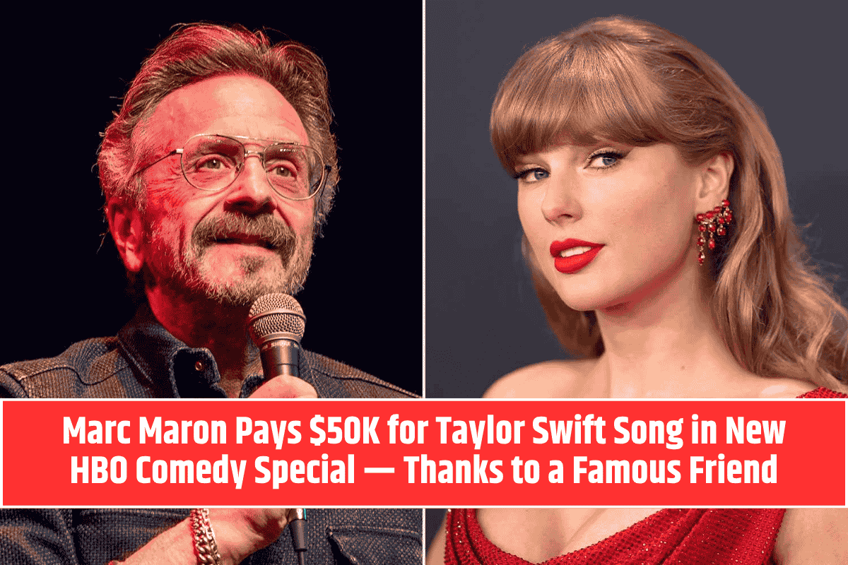 Marc Maron Pays $50K for Taylor Swift Song in New HBO Comedy Special — Thanks to a Famous Friend