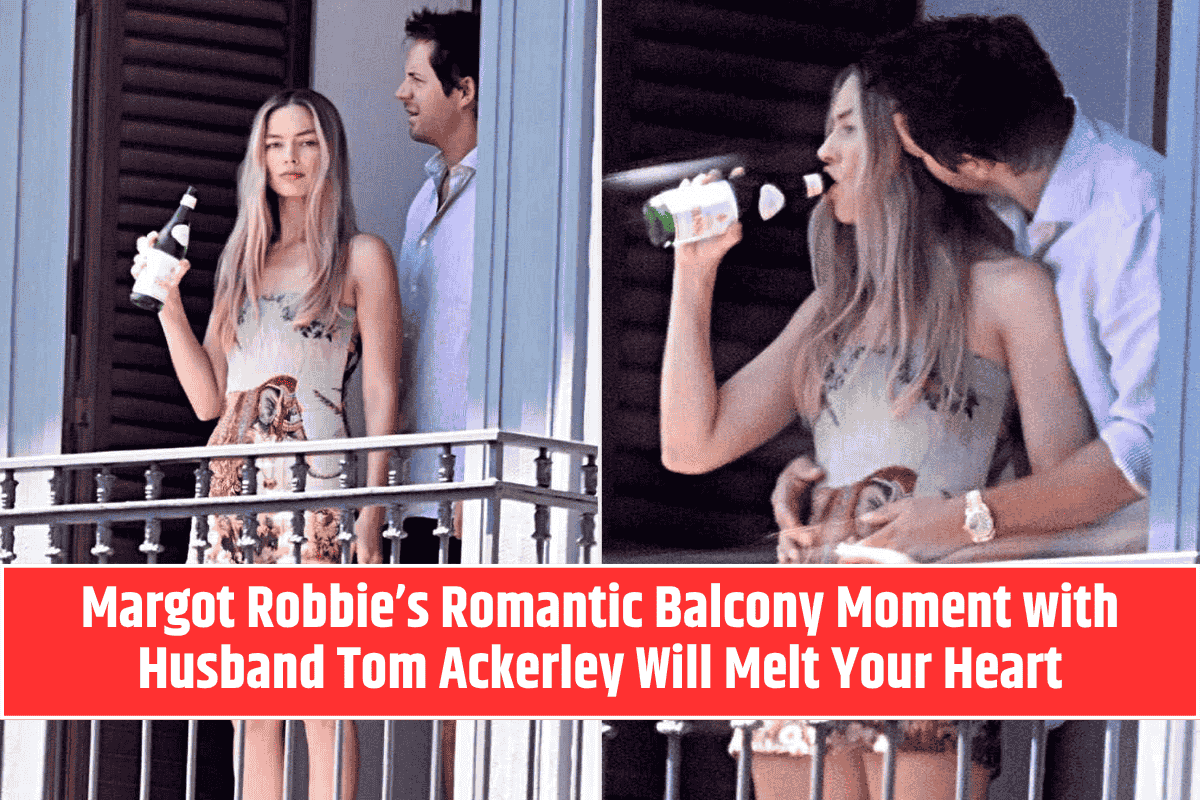 Margot Robbie’s Romantic Balcony Moment with Husband Tom Ackerley Will Melt Your Heart