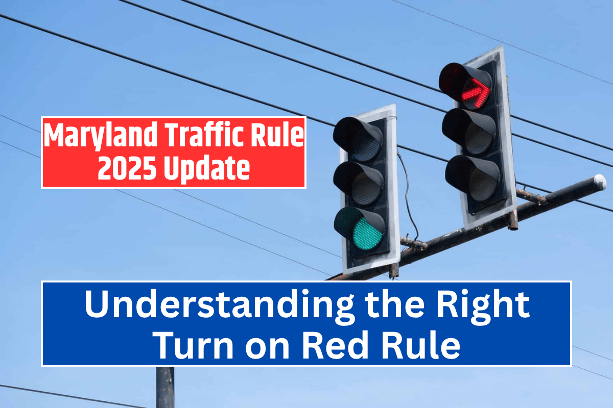 Maryland Traffic Rule 2025 Update: Understanding the Right Turn on Red Rule