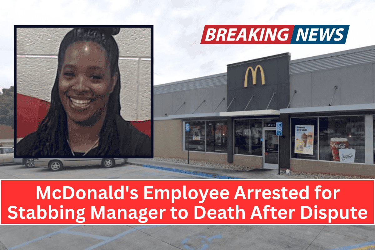 McDonald's Employee Arrested for Stabbing Manager to Death After Dispute