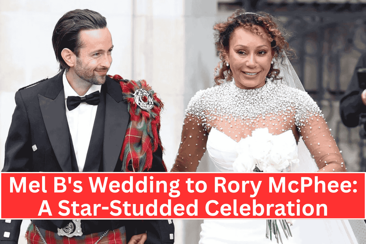 Mel B's Wedding to Rory McPhee: A Star-Studded Celebration