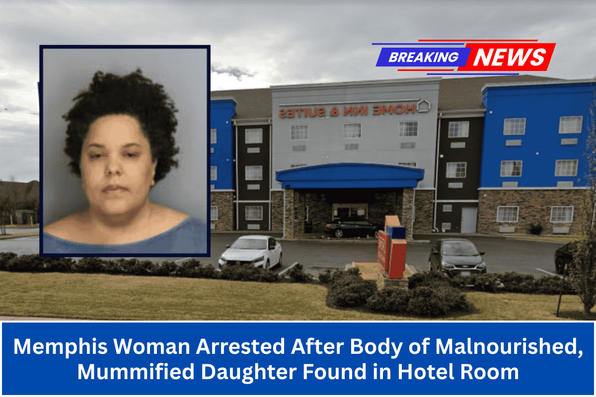 Memphis Woman Arrested After Body of Malnourished, Mummified Daughter Found in Hotel Room