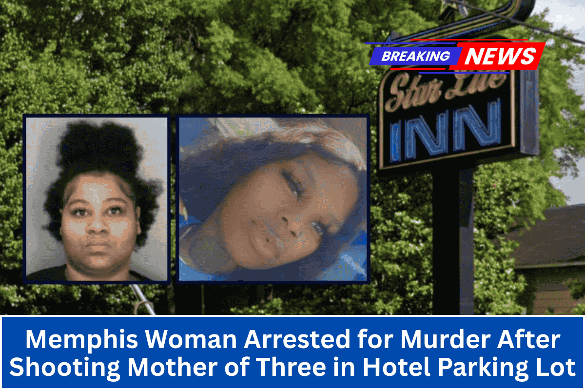 Memphis Woman Arrested for Murder After Shooting Mother of Three in Hotel Parking Lot
