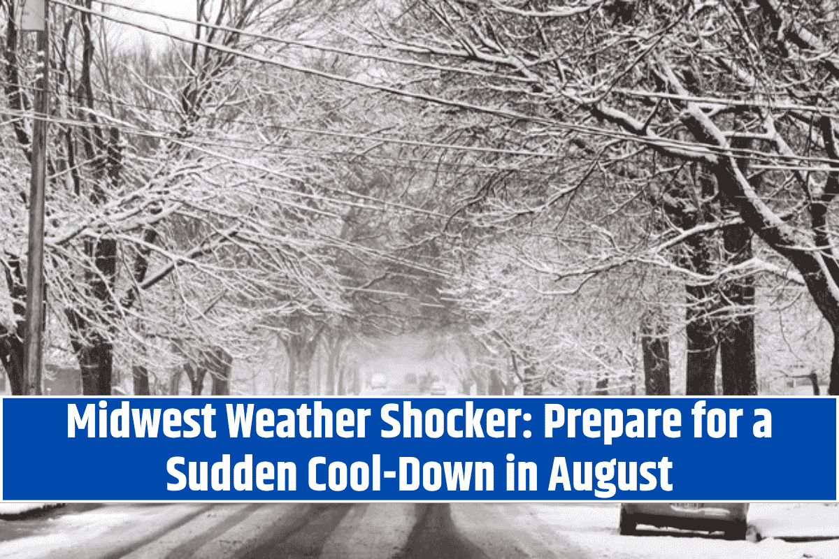 Midwest Weather Shocker: Prepare for a Sudden Cool-Down in August
