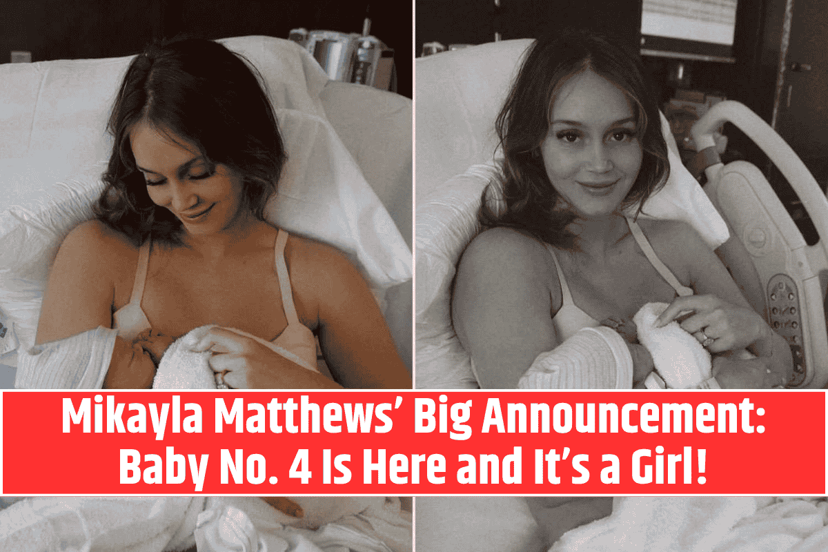 Mikayla Matthews’ Big Announcement Baby No. 4 Is Here and It’s a Girl!