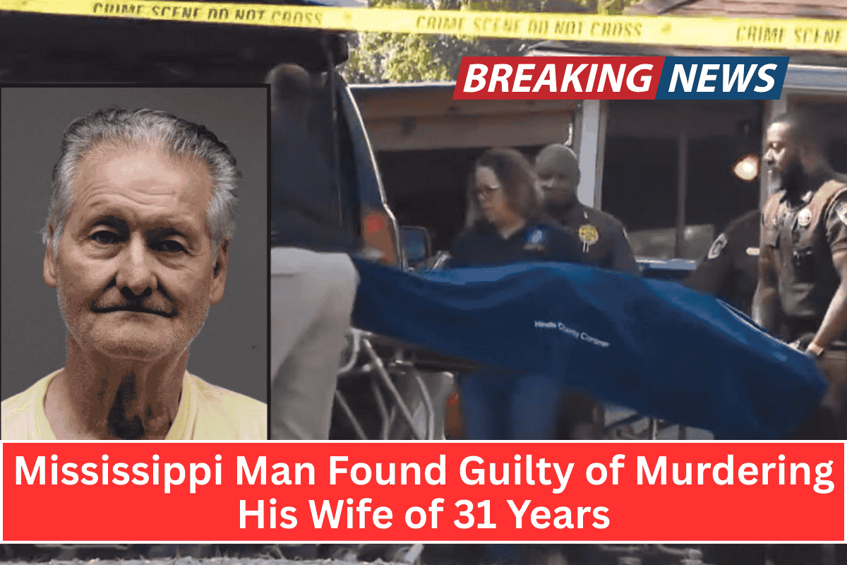 Mississippi Man Found Guilty of Murdering His Wife of 31 Years