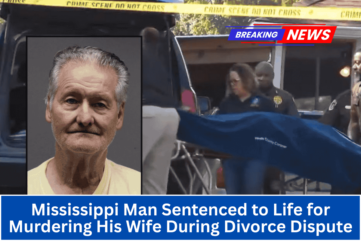 Mississippi Man Sentenced to Life for Murdering His Wife During Divorce Dispute