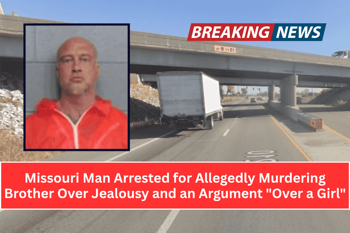 Missouri Man Arrested for Allegedly Murdering Brother Over Jealousy and an Argument Over a Girl