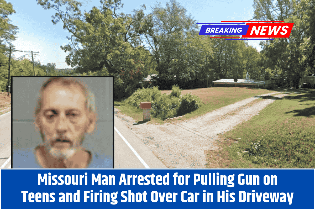 Missouri Man Arrested for Pulling Gun on Teens and Firing Shot Over Car in His Driveway