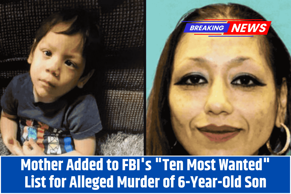 Mother Added to FBI's "Ten Most Wanted" List for Alleged Murder of 6-Year-Old Son