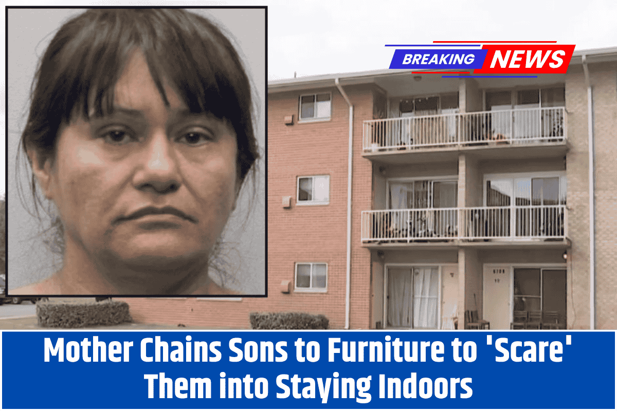 Mother Chains Sons to Furniture to 'Scare' Them into Staying Indoors