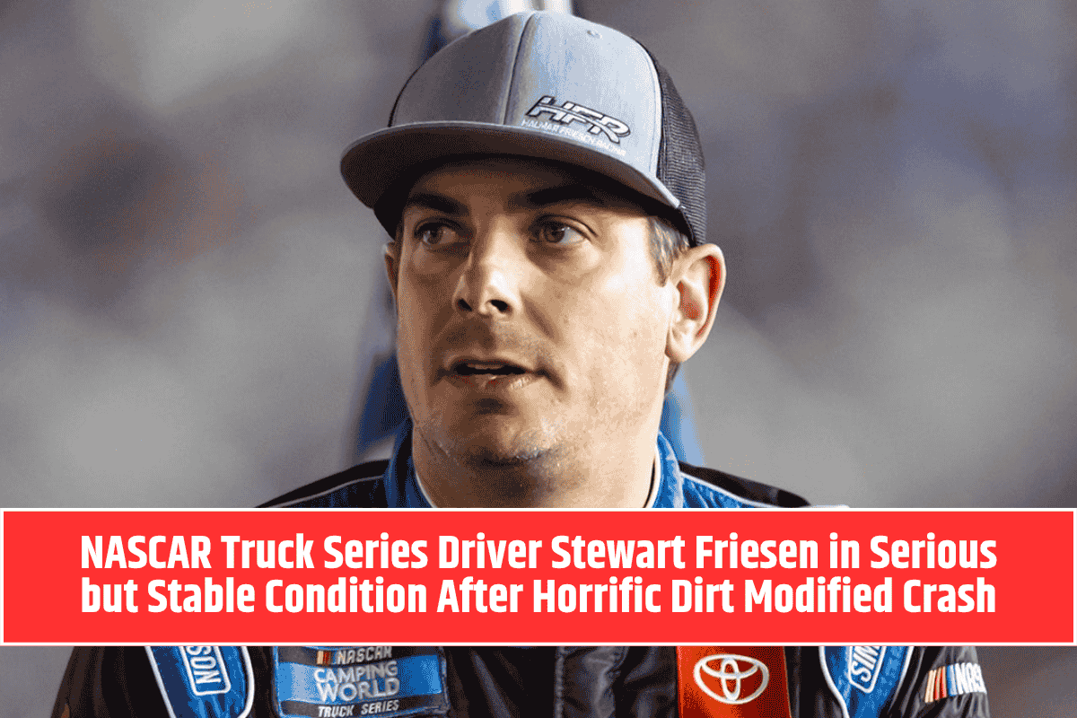 NASCAR Truck Series Driver Stewart Friesen in Serious but Stable Condition After Horrific Dirt Modified Crash