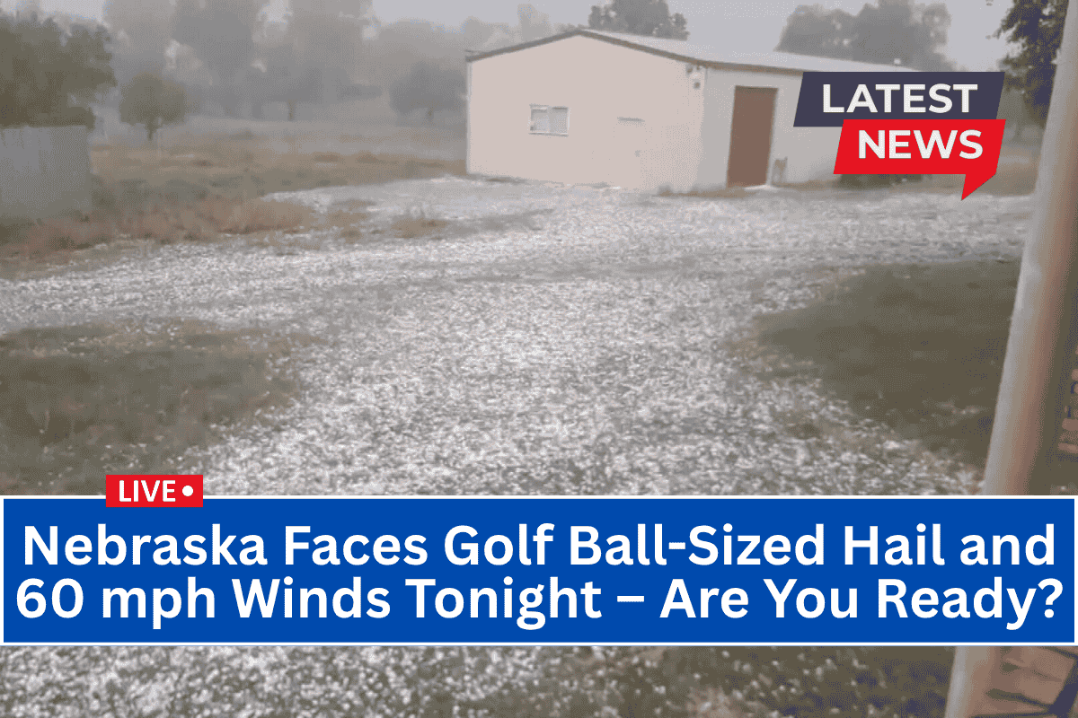 Nebraska Faces Golf Ball-Sized Hail and 60 mph Winds Tonight – Are You Ready?