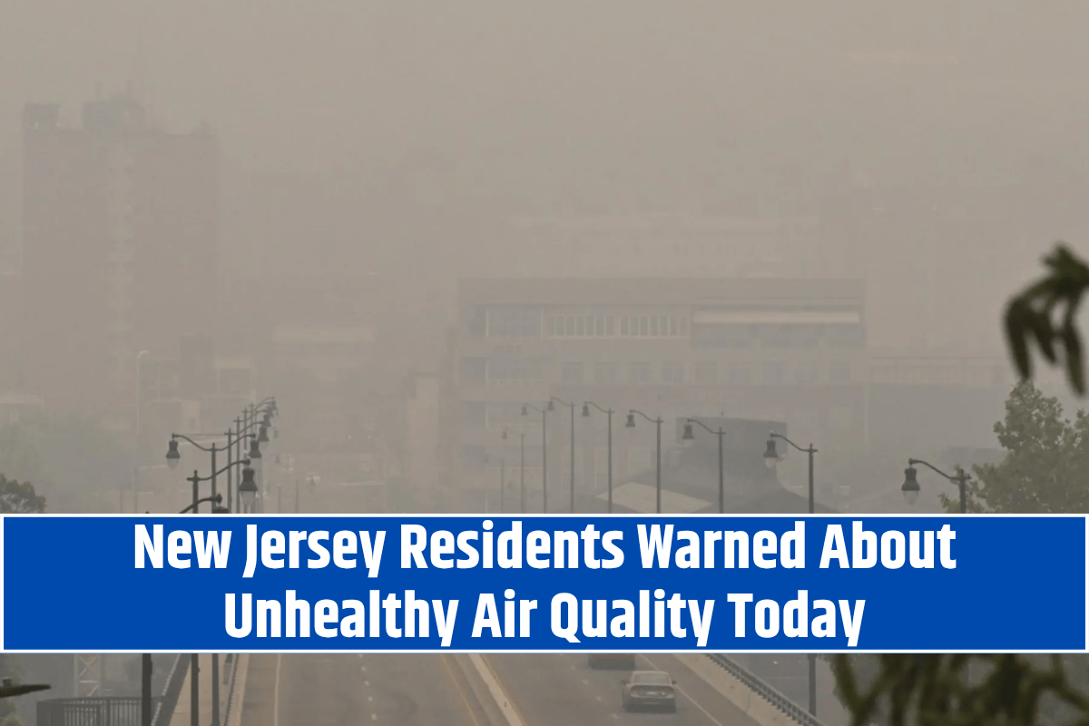 New Jersey Residents Warned About Unhealthy Air Quality Today