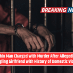 Ohio Man Charged with Murder After Allegedly Strangling Girlfriend with History of Domestic Violence