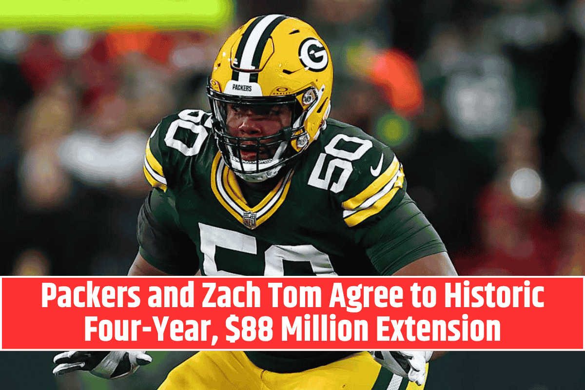 Packers and Zach Tom Agree to Historic Four-Year, $88 Million Extension