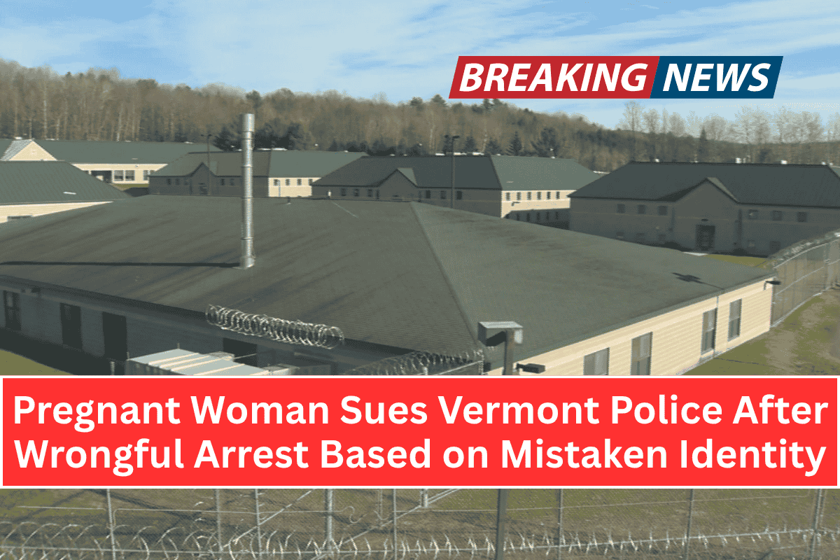 Pregnant Woman Sues Vermont Police After Wrongful Arrest Based on Mistaken Identity