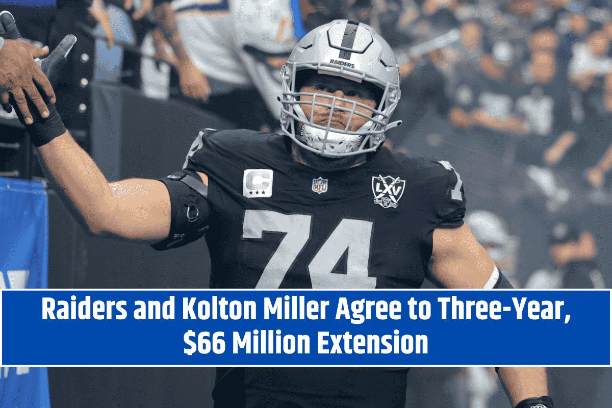 Raiders and Kolton Miller Agree to Three-Year, $66 Million Extension