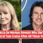 Rebecca De Mornay Reveals Why She’s So Proud of Tom Cruise After All These Years!