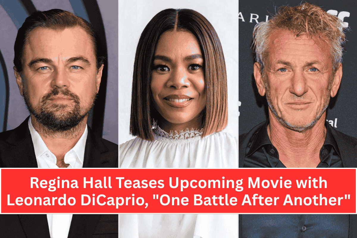 Regina Hall Teases Upcoming Movie with Leonardo DiCaprio, "One Battle After Another"